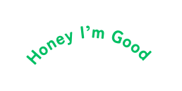 Honey I m Good